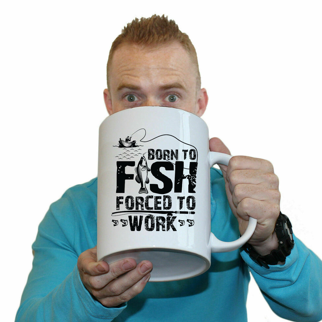 Born To Fish Forced To Work V2 Fishing - Funny Giant 2 Litre Mug
