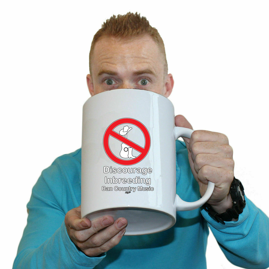 Discourage Inbreeding Ban Country Music - Funny Giant 2 Litre Mug Cup