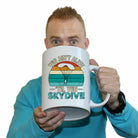 Skydiving You Aint Alive Till You Skydive - Funny Giant 2 Litre Mug