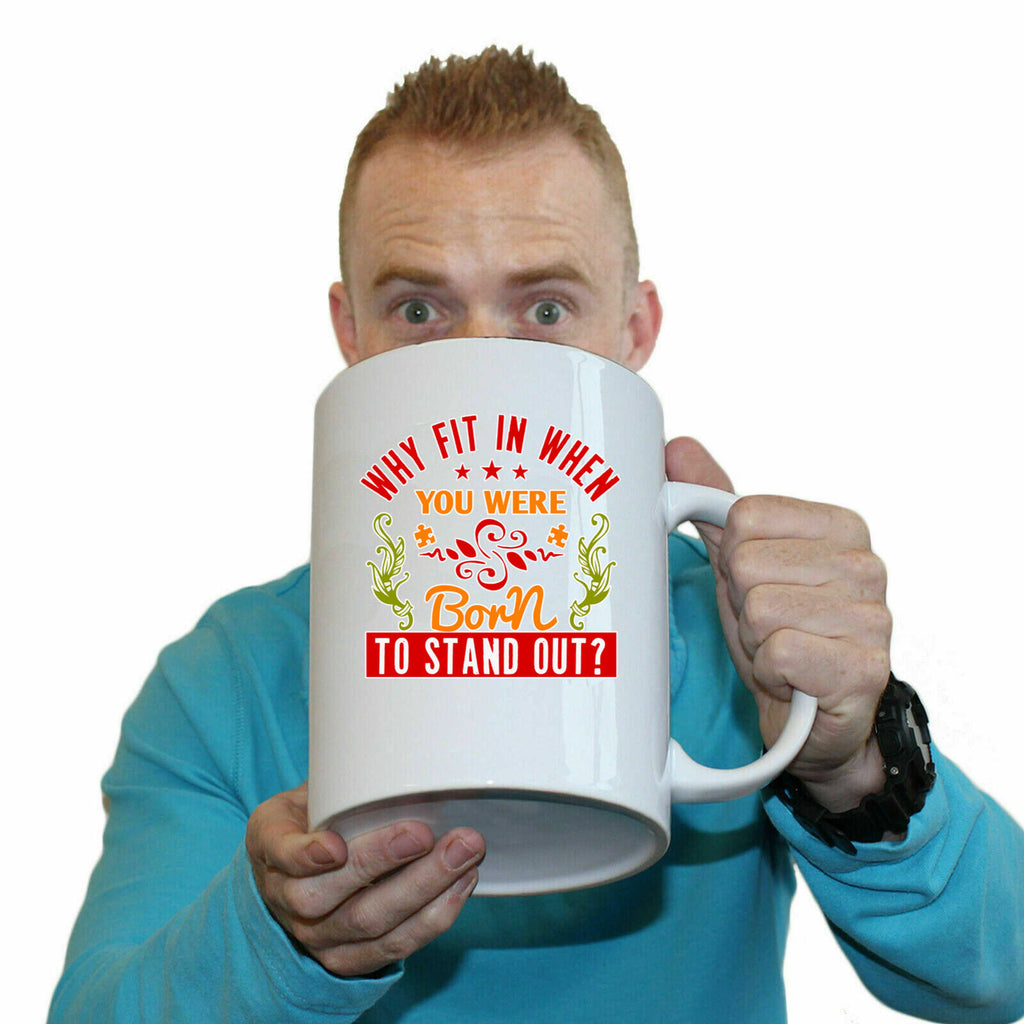 Why Fit In When You Were Born To Stand Out Autism - Funny Giant 2 Litre Mug
