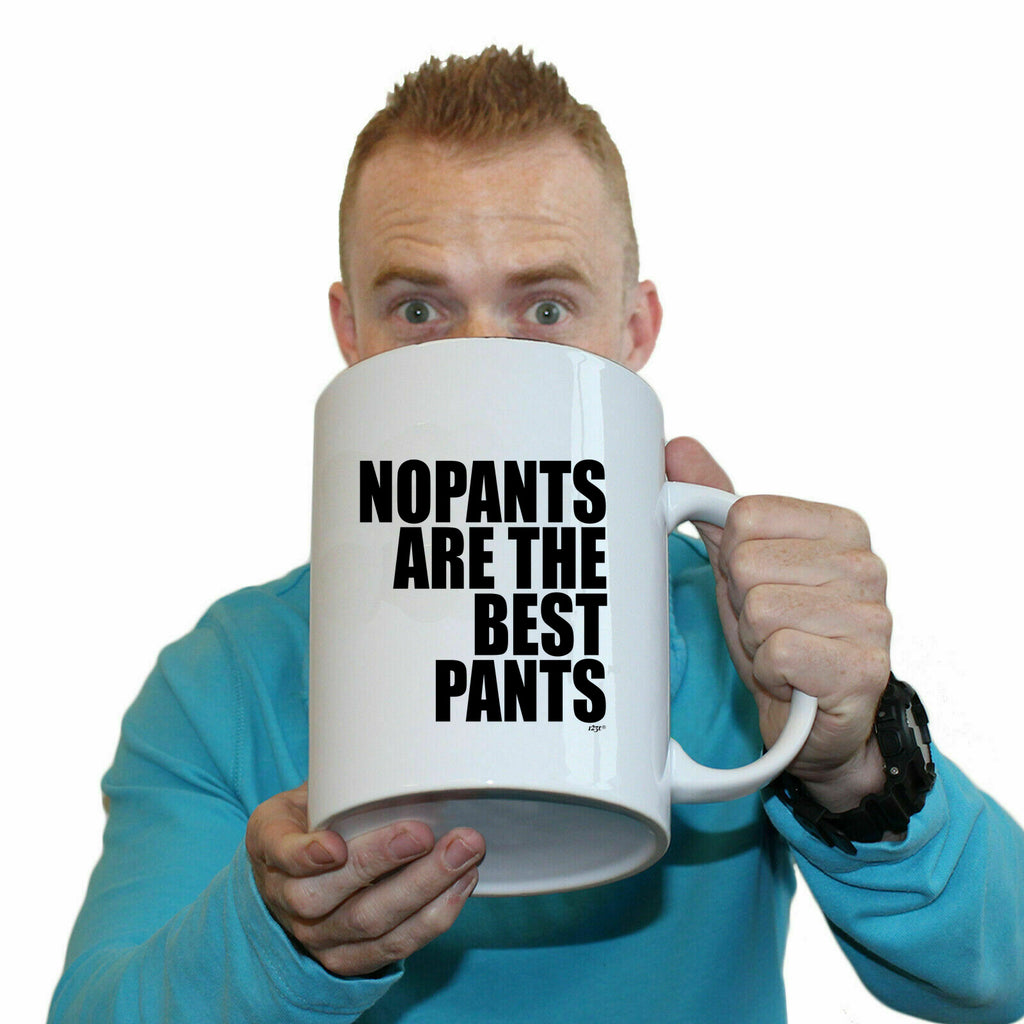 No Pants Are The Best Pants - Funny Giant 2 Litre Mug