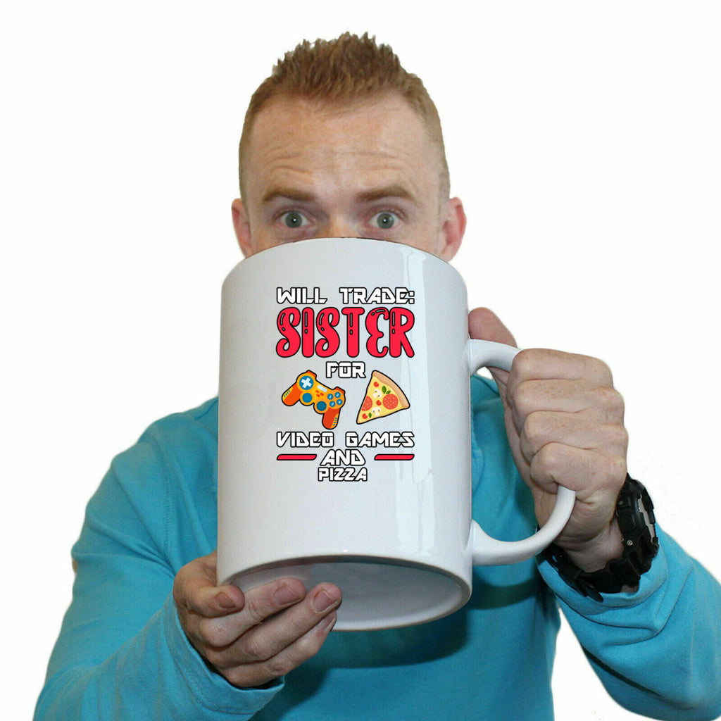 Will Trade Sister For Video Games And Pizza Brother - Funny Giant 2 Litre Mug