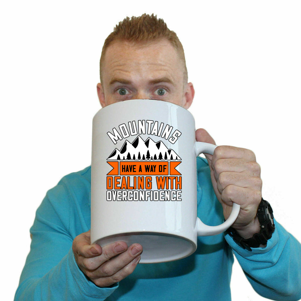 Rock Climbing Mountains Have A Way Of Dealing With Overconfidence - Funny Giant 2 Litre Mug