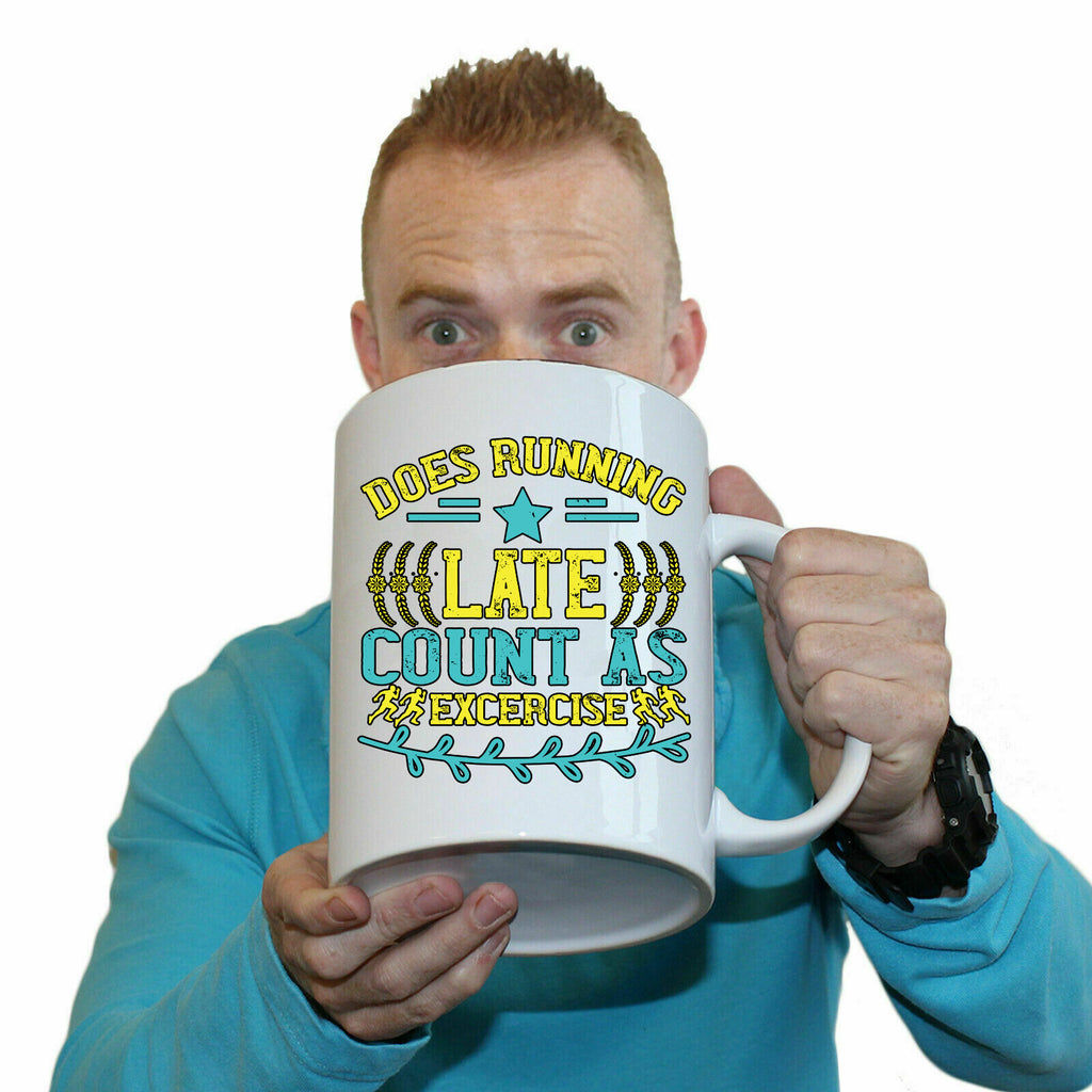 Does Running Late Count As Excercise - Funny Giant 2 Litre Mug