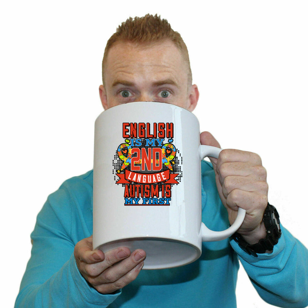 English Is My 2Nd Language Autism Is My First - Funny Giant 2 Litre Mug