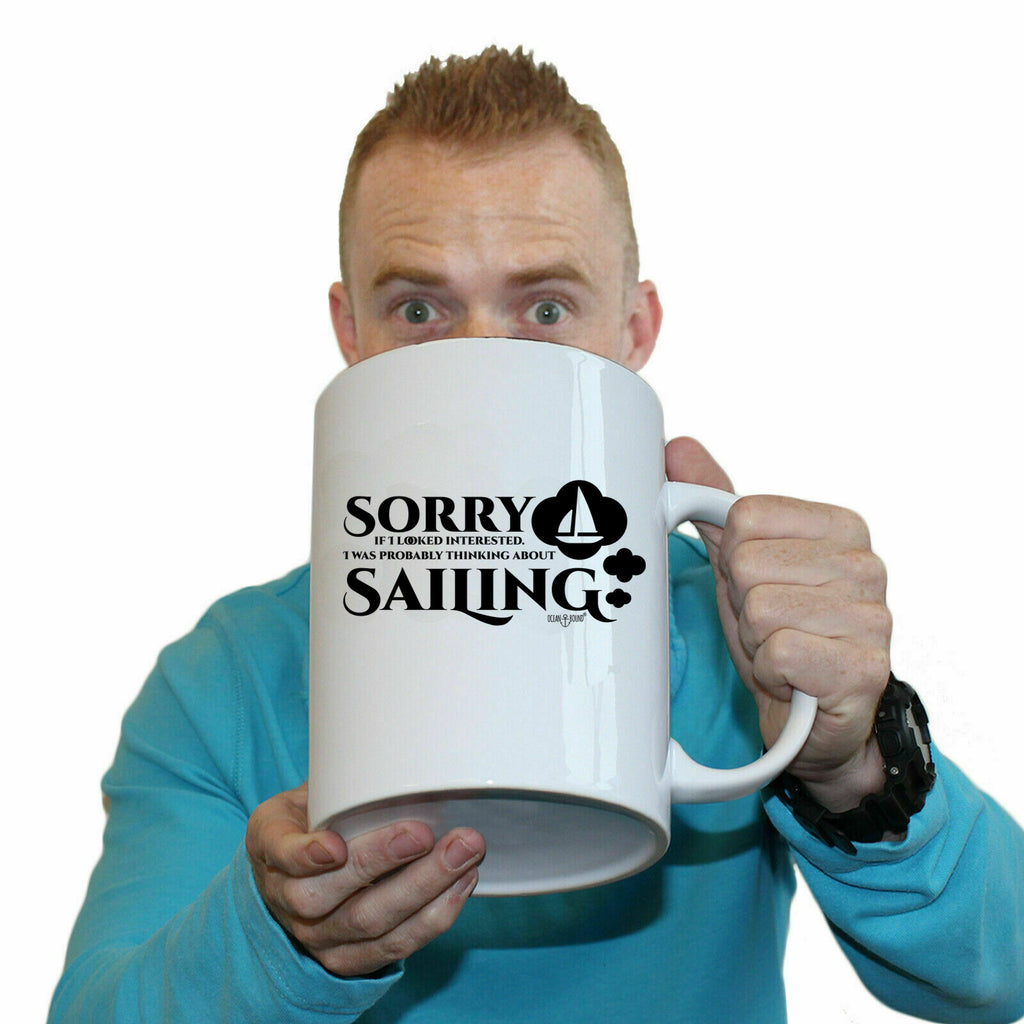 Ob Sorry Looked Thinking Sailing - Funny Giant 2 Litre Mug