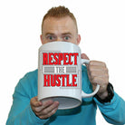 Respect The Hustle - Funny Giant 2 Litre Mug