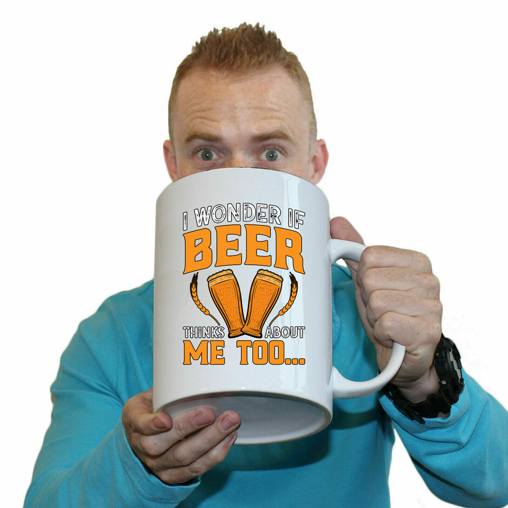 I Wonder If Beer Things About Me Too Alcohol - Funny Giant 2 Litre Mug