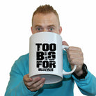 Swps Too Big For Sleeves - Funny Giant 2 Litre Mug