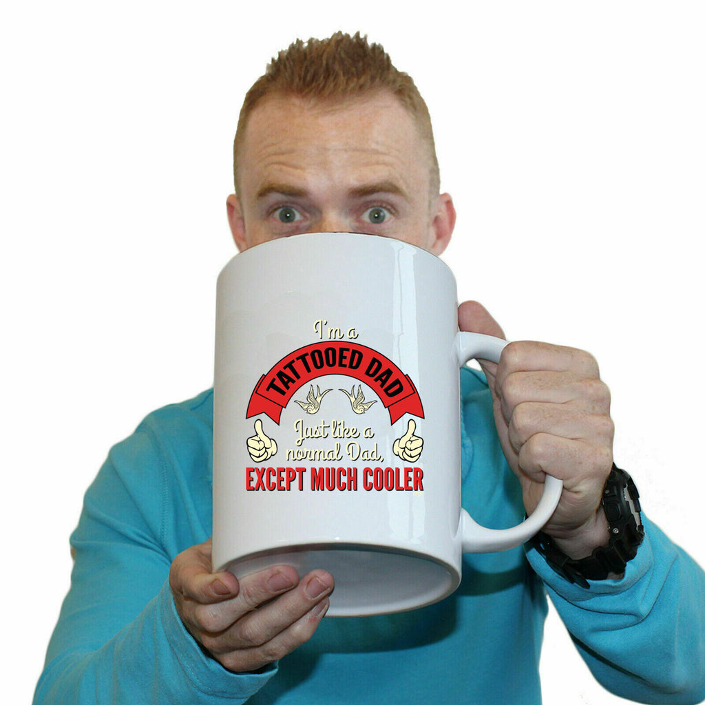 Im A Tattooed Dad - Funny Giant 2 Litre Mug Cup