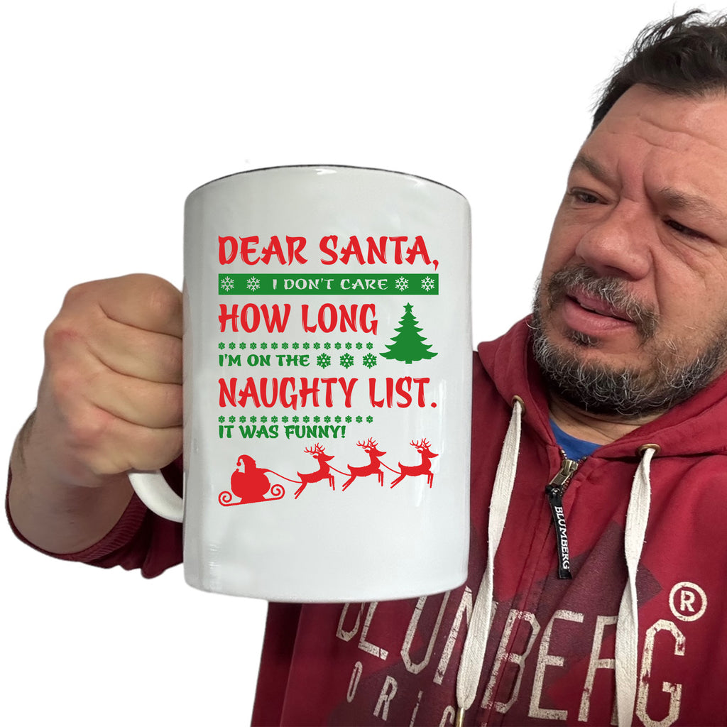 Dear Santa I Dont Care Christmas Funny - Funny Giant 2 Litre Mug