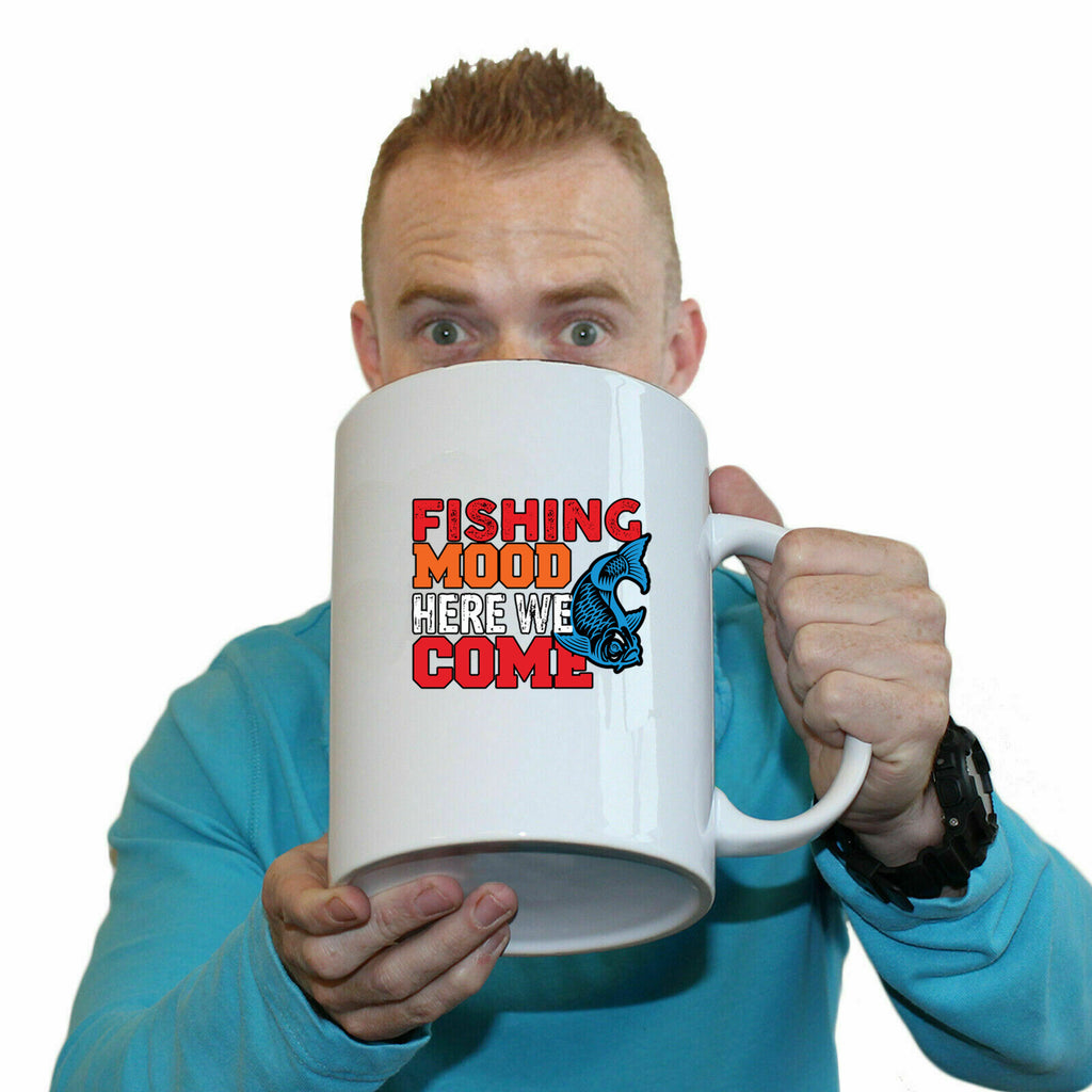 Fishing Mood Here We Come - Funny Giant 2 Litre Mug