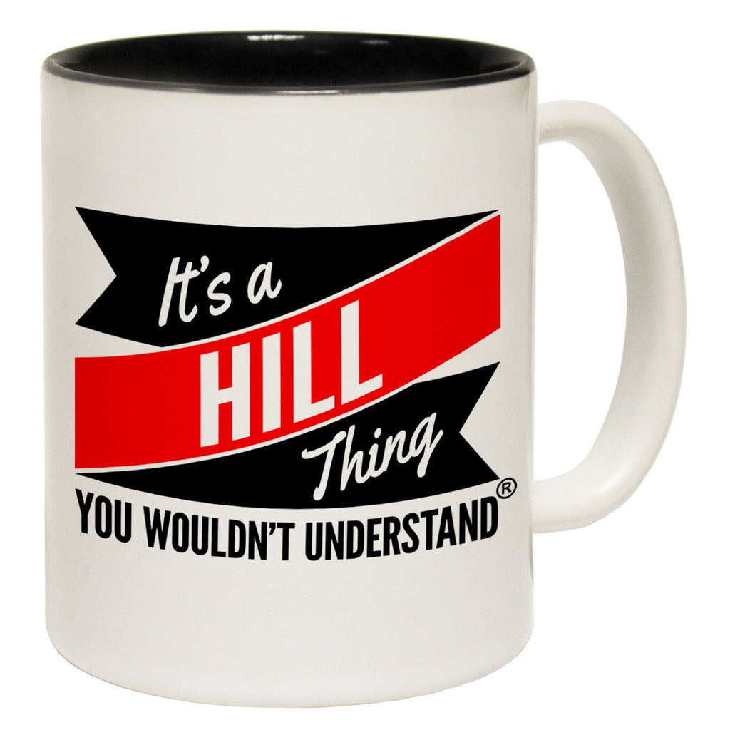 123t New It's A Hill Thing You Wouldn't Understand Funny Mug, 123t Mugs