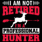 I Am Not Retired Im A Professional Hunter Deer - Mens 123t Funny T-Shirt Tshirts