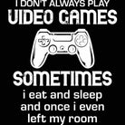 I Dont Always Play Video Games Sometimes Gamer - Mens 123t Funny T-Shirt Tshirts