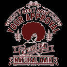 I Dont Need Your Approval Afro Hair - Mens 123t Funny T-Shirt Tshirts