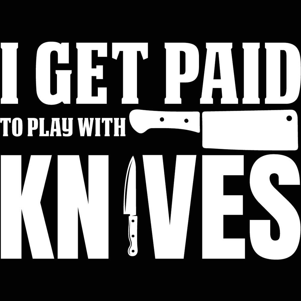 I Get Paid To Play With Knives Chef Cooking - Mens 123t Funny T-Shirt Tshirts
