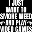 I Just Want To Smoke And Play Video Games Gamer - Mens 123t Funny T-Shirt Tshirts