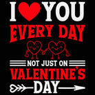 I Love You Every Day Not Just On Valentines Day Valentine - Mens 123t Funny T-Shirt Tshirts