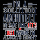 Im A Solution Architect To Save Time - Mens 123t Funny T-Shirt Tshirts