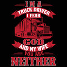 Im A Truck Driver I Fear God - Mens 123t Funny T-Shirt Tshirts