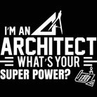 Im An Architect Whats Your Super Power - Mens 123t Funny T-Shirt Tshirts