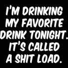 Im Drinking My Favorite Drink Tonight - Mens 123t Funny T-Shirt Tshirts