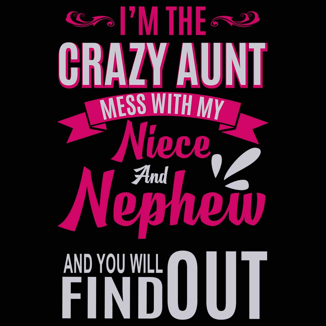 Im The Crazy Aunt Mess With My Niece And Nephew - Mens 123t Funny T-Shirt Tshirts