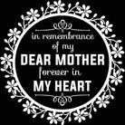 In Remembarence Mother Forever Mothers Day - Mens 123t Funny T-Shirt Tshirts