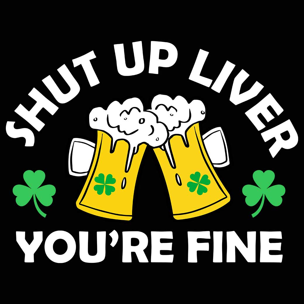 Irish Shut Up Liver Your Fine V2 St Patricks Day - Mens 123t Funny T-Shirt Tshirts