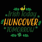 Irish Today Hungover Tomorrow St Patricks Day Ireland - Mens 123t Funny T-Shirt Tshirts