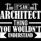 Its An Architect Thing You Wouldnt Understand - Mens 123t Funny T-Shirt Tshirts