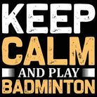 Keep Calm And Play Badminton - Mens 123t Funny T-Shirt Tshirts