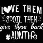 Love Them Spoil Them Give Them Auntie Aunt - Mens 123t Funny T-Shirt Tshirts