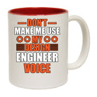 Dont Make Me Use My Design Engineering Voice - Funny Coffee Mug