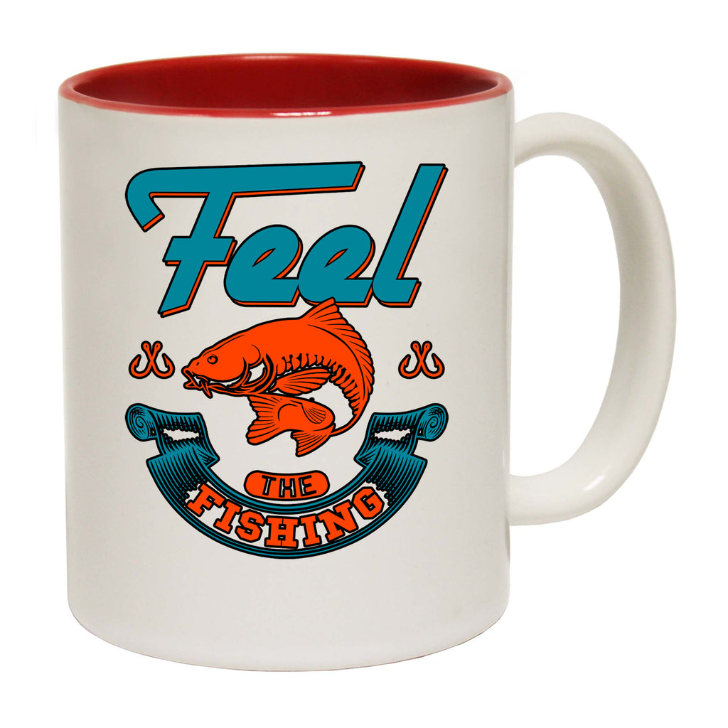 Feel The Fishing - Funny Coffee Mug