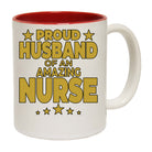 Proud Husband Of An Amazing Nurse - Funny Coffee Mug