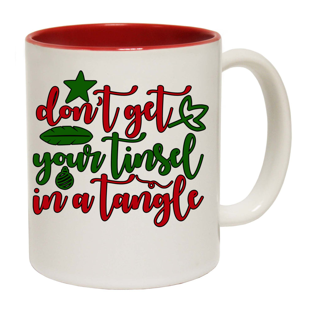 Christmas Dont Get Your Tinsel In A Tangle Xmas - Funny Coffee Mug