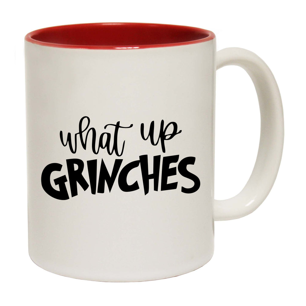 Christmas Xmas What Up Grinches - Funny Coffee Mug