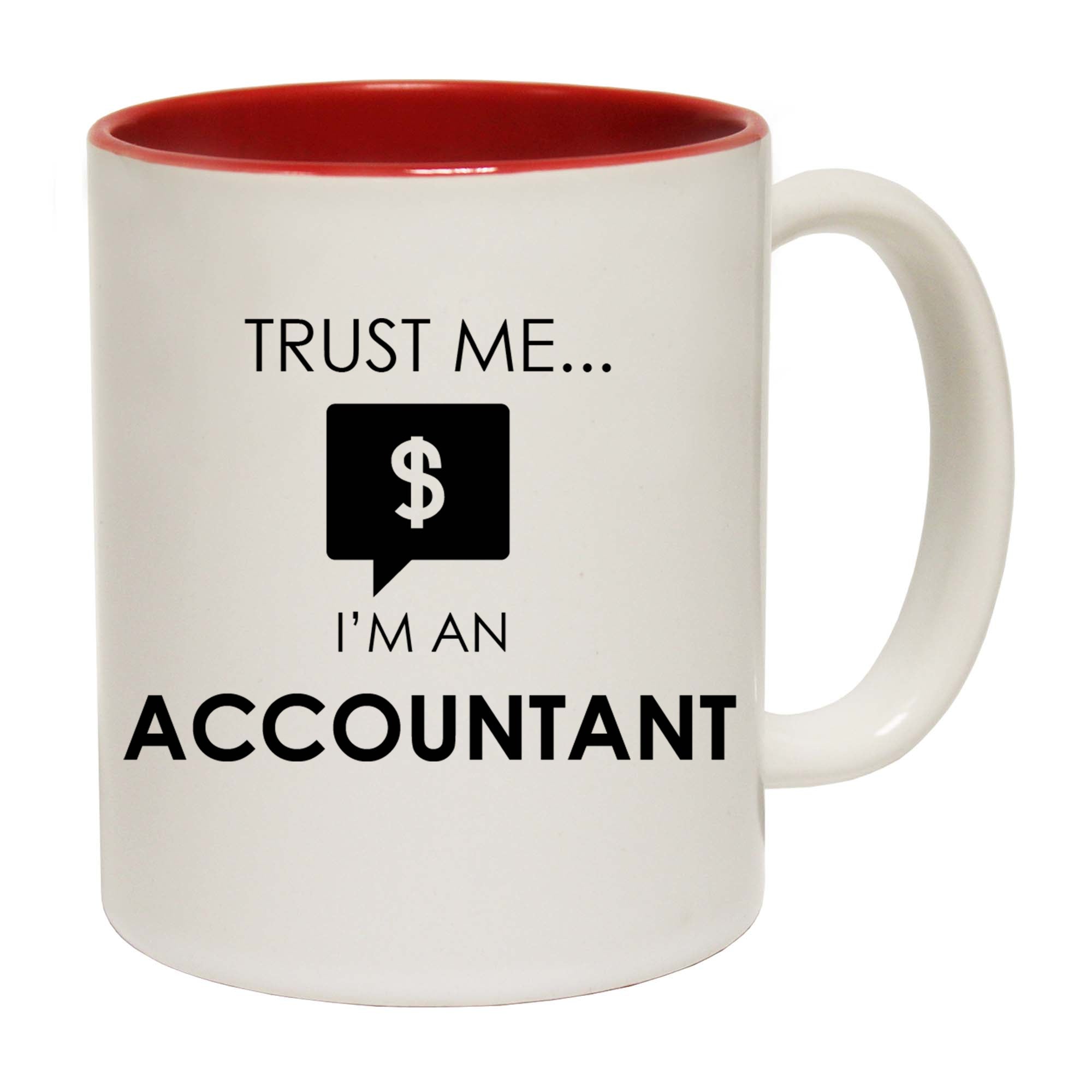 Trust Me Im An Accountant - Funny Coffee Mug