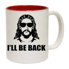 Ill Be Back Jesus God Christian - Funny Coffee Mug