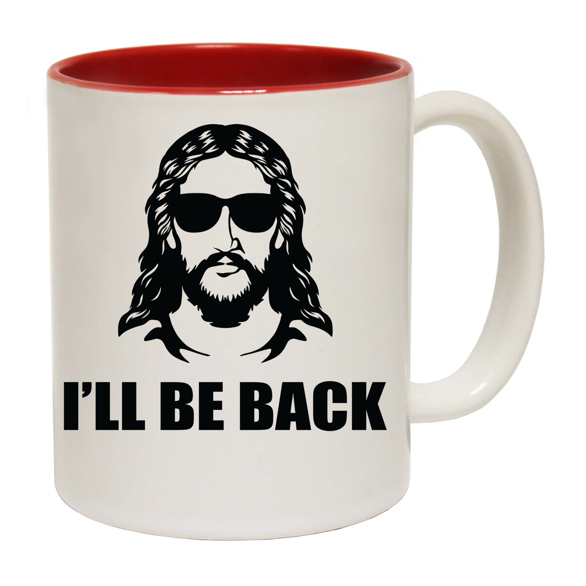 Ill Be Back Jesus God Christian - Funny Coffee Mug