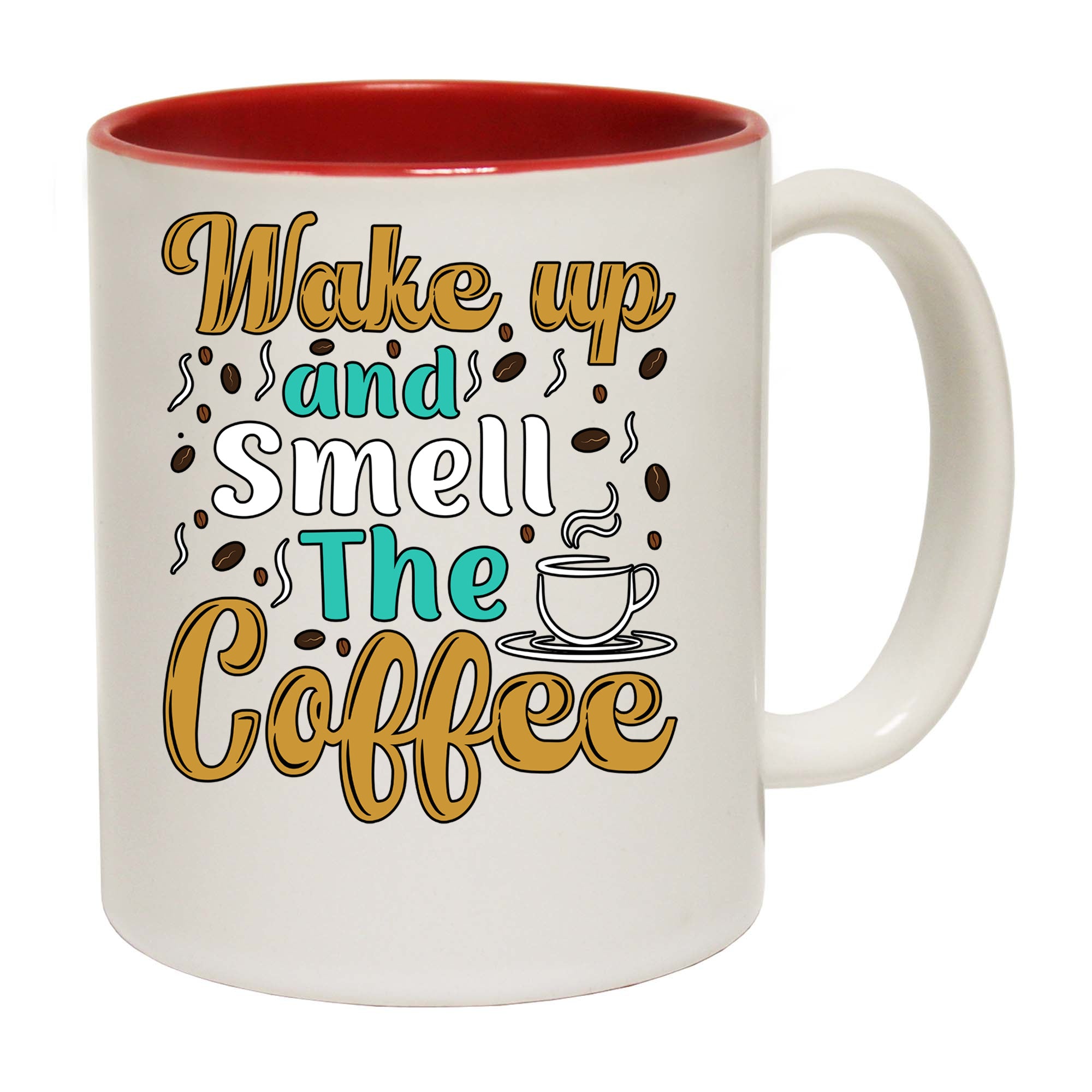 Wake Up And Smell The Coffee - Funny Coffee Mug