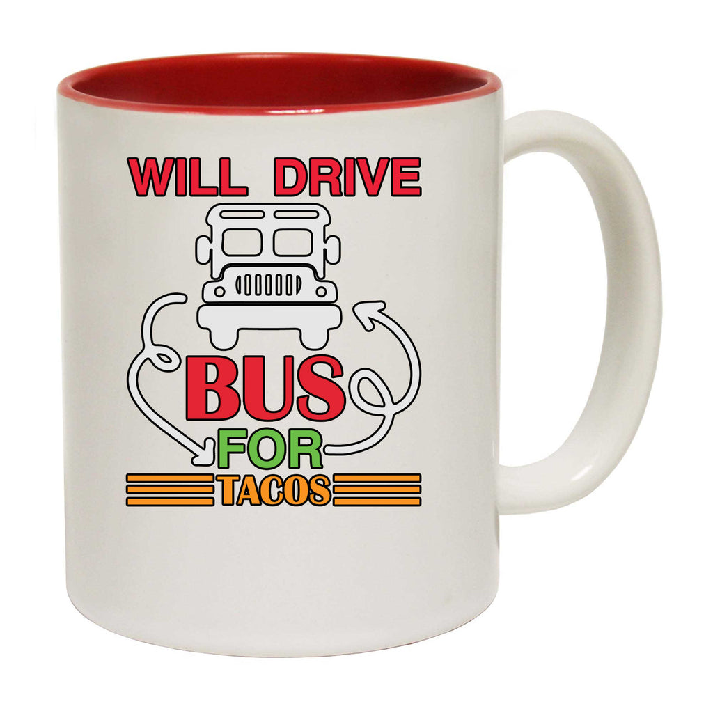 Will Drive Bus For Tacos Driver - Funny Coffee Mug