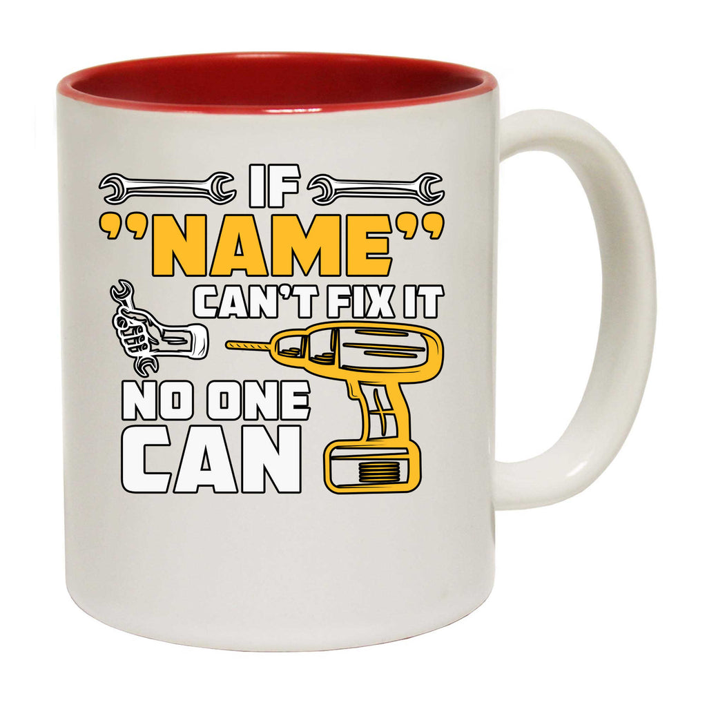 Personalised Mechanic If Name Cant Fix It No One Can - Funny Coffee Mug