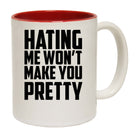 Hating Me Wont Make You Pretty - Funny Coffee Mug