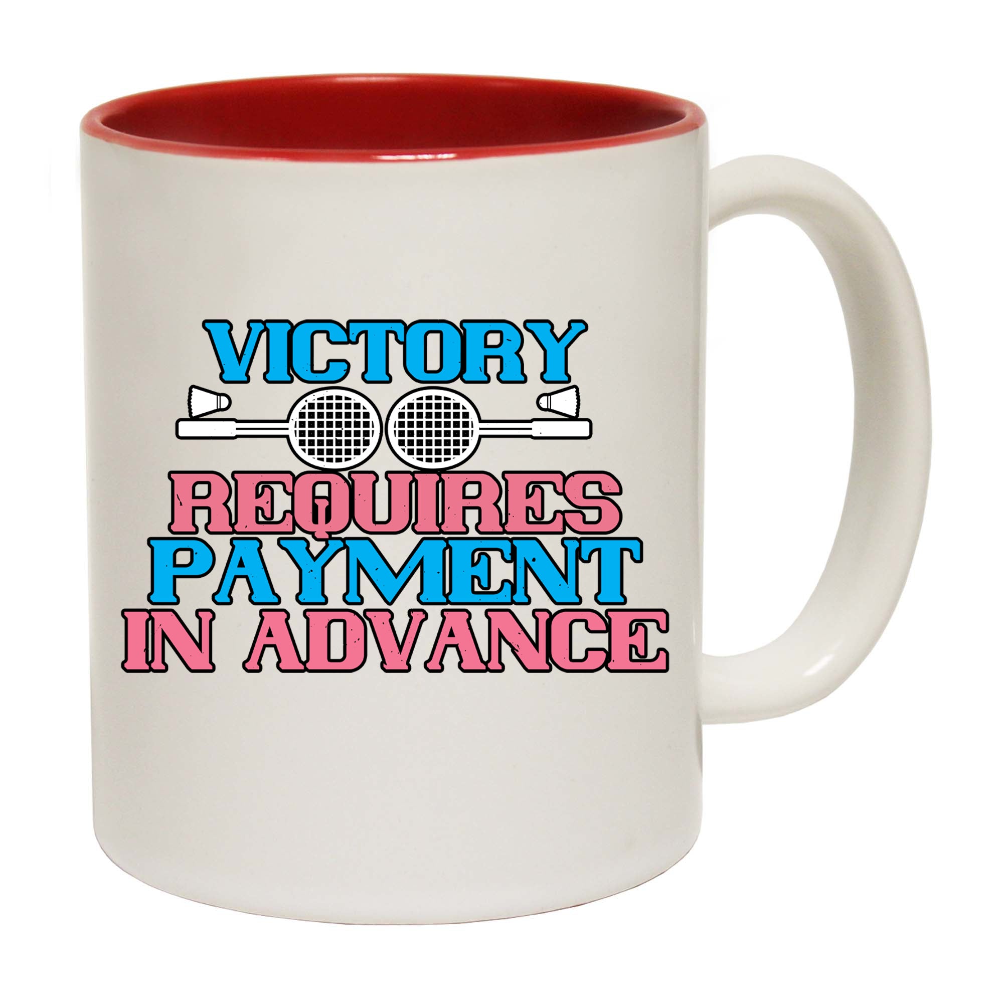 Badminton Victory Requires Payment - Funny Coffee Mug