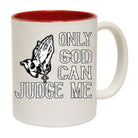 Only God Can Judge Me Jesus Christian - Funny Coffee Mug