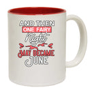 One Fairy Night May Became June - Funny Coffee Mug
