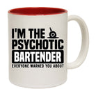 Im The Psychotic Bartender Pub Hotel - Funny Coffee Mug